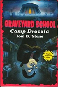 Graveyard School 6 Camp Dracula by Tom B. Stone