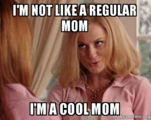 I'm a cool mom - Darla Passmore