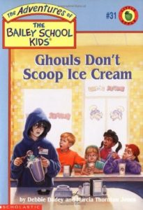 The Bailey School Kids #31: Ghouls Don't Scoop Ice Cream by Debbie Dadey and Marcia Thornton Jones