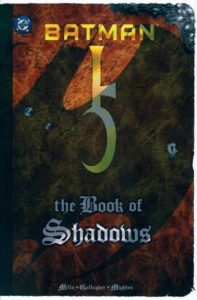Batman: The Book of Shadows by Mills, Gallagher, and Mighten