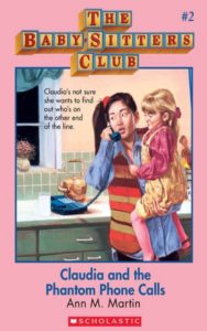 The Baby-Sitters Club 2 - Claudia and the Phantom Phone Calls by Ann M Martin